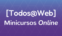 Ceweb.br oferece minicursos gratuitos para promover boas práticas de acessibilidade digital