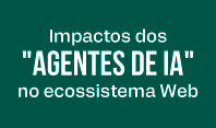 Ceweb.br organiza debate sobre os impactos dos “agentes de IA” no ecossistema da Web